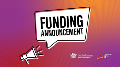 Six South Australian regional and remote arts projects supported through the Regional Arts Fund